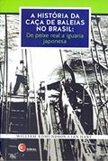 Ler A História da Caça de Baleias no Brasil, do autor William Edmundson; Ian Hart Ler A História da Caça de Baleias no Brasil, do autor William Edmundson; Ian Hart