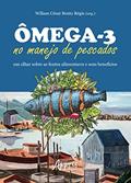 Ler Ômega-3 no manejo de pescados: um olhar sobre as fontes alimentares e seus benefícios, do autor Wiliam César Bento (Organizador) Régis