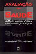 Ler Avaliação em saúde: dos modelos conceituais à prática na análise da implantação de programas, do autor Zulmira Maria de Araújo Hartz Ler Avaliação em saúde: dos modelos conceituais à prática na análise da implantação de programas, do autor Zulmira Maria de Araújo Hartz