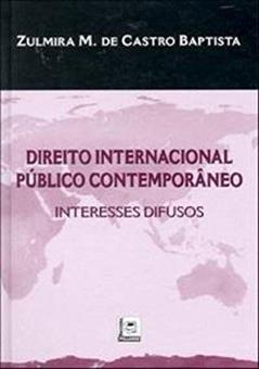Direito Internacional Publico Contemporâneo Interesses Difusos, do autor Zulmira M. De Castro Baptista