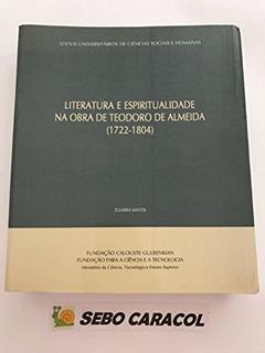 Literatura e Espiritualidade na obra de Teodoro de Almeida 1722, do autor Zulmira C. Santos