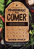 Ler Programado para comer, do autor Robb Wolf Ler Programado para comer, do autor Robb Wolf