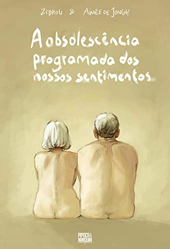 Ler A Obsolescência Programada dos Nossos Sentimentos (graphic novel), do autor Zidrou; Aimée de Jongh