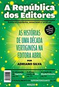 Ler A república dos editores: As histórias de uma década vertiginosa na editora Abril, do autor Adriano Silva