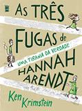 Ler As três fugas de hannah arendt: Uma tirania da verdade, do autor Ken Krimstein