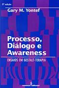 Ler Processo, diálogo e awareness: ensaios em gestalt-terapia, do autor Gary Yontef Ler Processo, diálogo e awareness: ensaios em gestalt-terapia, do autor Gary Yontef