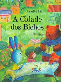 A cidade dos bichos, do autor Arlette Piai