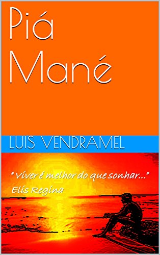 Ler Piá Mané, do autor Luis Vendramel