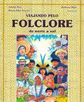 Ler Viajando pelo folclore: de norte a sul, do autor Arlette Piai