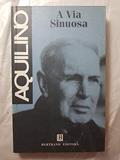 Ler Via Sinuosa EdiÇao Comemorativa, do autor Aquilino Ribeiro