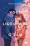 Ler Você ligou para o Sam, do autor Dustin Thao