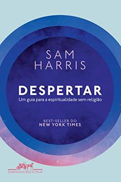 Despertar: Um guia para a espiritualidade sem religião, do autor Sam Harris