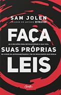 Ler Faça suas próprias leis: As 5 decisões para revolucionar a sua vida, se livrar da autossabotagem e ter os resultados que deseja, do autor Sam Jolen