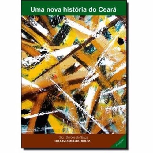 Ler Uma Nova História do Ceará, do autor Simone de Souza Ler Uma Nova História do Ceará, do autor Simone de Souza