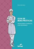 Ler Guia de boas práticas: produzindo alimentos com segurança, do autor Gleucia Silva Moura