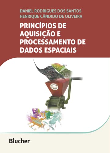 Ler Princípios de Aquisição e Processamento dos Dados Espaciais, do autor Daniel Rodrigues dos Santos; Henrique Cândido de Oliveira Ler Princípios de Aquisição e Processamento dos Dados Espaciais, do autor Daniel Rodrigues dos Santos; Henrique Cândido de Oliveira