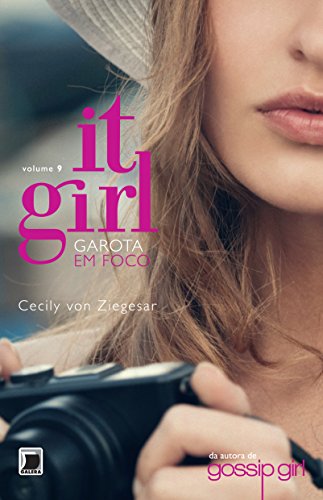 Ler It Girl: Garota em foco (Vol. 9), do autor Cecily Von Ziegesar Ler It Girl: Garota em foco (Vol. 9), do autor Cecily Von Ziegesar