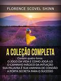 Ler A Coleção Completa (Traduzido), do autor Florence Scovel Shinn
