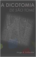Ler A DICOTOMIA DE SÃO TOMÉ, do autor Hugo Barbosa Suffredini