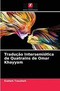 Ler Tradução Intersemiótica de Quatrains de Omar Khayyam, do autor Elaheh Toosheh Ler Tradução Intersemiótica de Quatrains de Omar Khayyam, do autor Elaheh Toosheh