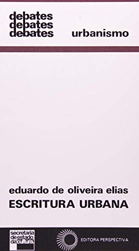 Ler Escritura urbana: invasão da forma, evasão do sentido, do autor Eduardo De Oliveira Elias