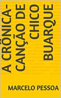 Ler A crônica-canção de Chico Buarque, do autor MARCELO PESSOA