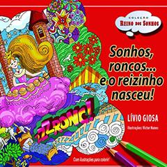 Sonhos, roncos ... E o reizinho nasceu!, do autor Livio Giosa