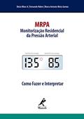 Ler MRPA: Monitoração Residencial da Pressão Arterial: como fazer e interpretar, do autor Décio Mion Junior; Fernando Nobre; Marco Antonio Mota Gomes Ler MRPA: Monitoração Residencial da Pressão Arterial: como fazer e interpretar, do autor Décio Mion Junior; Fernando Nobre; Marco Antonio Mota Gomes