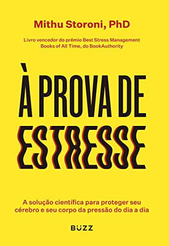 Ler À prova de estresse: A solução científica para proteger seu cérebro e seu corpo da pressão do dia a dia, do autor Mithu Storoni