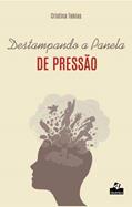 Ler Destampando a panela de pressão, do autor Cristina Tobias Ler Destampando a panela de pressão, do autor Cristina Tobias