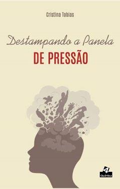 Destampando a panela de pressão, do autor Cristina Tobias