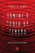 Ler Domine o Poder da Tensão: Para Esticar sem Quebrar, do autor Samuel R. Chand