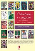 Ler O feminino e o sagrado: mulheres na jornada do herói, do autor Beatriz Del Picchia; Cristina Balieiro