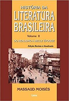 História da Literatura Brasileira: Do Realismo à Belle Èpoque (Volume 2), do autor Massaud Moisés