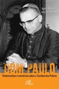 Ler Dom Paulo: testemunhos e memórias sobre o Cardeal dos Pobres, do autor Agenor Brighenti; Juan José Tamayo Acosta