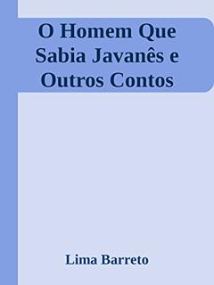 O Homem Que Sabia Javanês E Outros Contos, do autor Lima Barreto