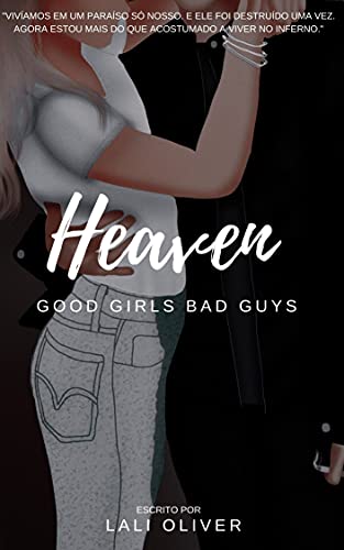 Ler Heaven: Good Girls Bad Guys, do autor Lali Oliver