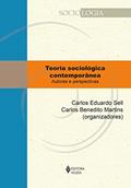 Ler Teoria sociológica contemporânea: Autores e perspectivas, do autor Carlos Eduardo Sell; Carlos Benedito Martins