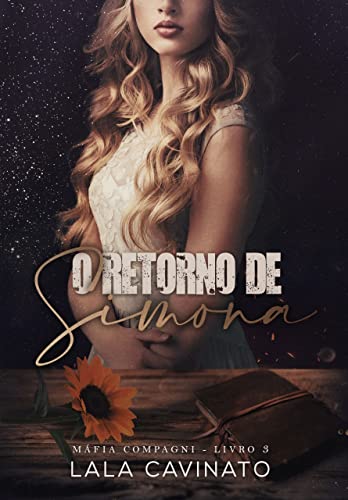 Ler O Retorno de Simona: Máfia Compagni - Livro 3, do autor Lala Cavinato