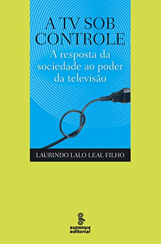 Ler A TV sob controle: a resposta da sociedade ao poder da televisão, do autor Laurindo Lalo Leal Filho