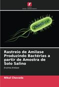 Ler Rastreio de Amilase Produzindo Bactérias a partir de Amostra de Solo Salino: Enzima Amilase, do autor Nikul Chavada Ler Rastreio de Amilase Produzindo Bactérias a partir de Amostra de Solo Salino: Enzima Amilase, do autor Nikul Chavada