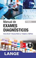 Ler Manual de Exames Diagnósticos, do autor Diana Nicoll; Chuanyi Mark Lu; Stephen J. McPhee Ler Manual de Exames Diagnósticos, do autor Diana Nicoll; Chuanyi Mark Lu; Stephen J. McPhee