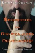 Ler $egredos da Riqueza Judia Revelados!, do autor Rabino Cukierkorn Ler $egredos da Riqueza Judia Revelados!, do autor Rabino Cukierkorn