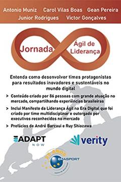 Jornada Ágil de Liderança, do autor Antonio Muniz; Adalcinda de Lemos Leitão; Alan Fernandes; André Barcaui; André Bueno; André Cezaretto; Andre Molero; Andréa Cord