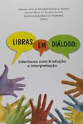 Ler Libras em Diálogo. Interfaces com Tradução e Interpretação, do autor Adriana Lúcia de Escobar Chaves de Barros Ler Libras em Diálogo. Interfaces com Tradução e Interpretação, do autor Adriana Lúcia de Escobar Chaves de Barros