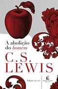 Ler A abolição do homem (Clássicos C. S. Lewis), do autor C. S. Lewis Ler A abolição do homem (Clássicos C. S. Lewis), do autor C. S. Lewis