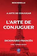 Ler A Arte de Conjugar - L'arte de Conjuguer, do autor Louis-Nicolas Bescherelle