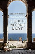 Ler O que o inferno não é, do autor Alessandro D'Avenia