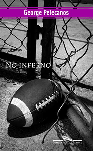 Ler NO INFERNO, do autor George Pelecanos Ler NO INFERNO, do autor George Pelecanos
