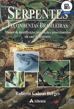 Ler Serpentes Peçonhentas Brasileiras - Manual de identific., prev. e proc. em caso de acidentes (eBook), do autor Roberto Cabral Borges Ler Serpentes Peçonhentas Brasileiras - Manual de identific., prev. e proc. em caso de acidentes (eBook), do autor Roberto Cabral Borges